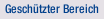 Geschützter Bereich